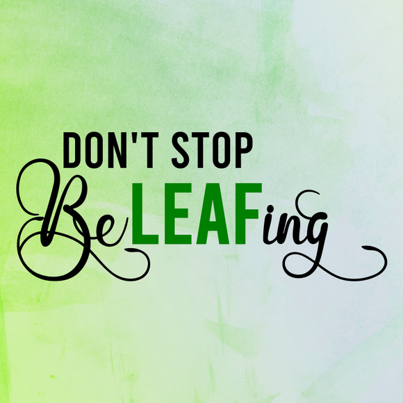 Don't Stop Be LEAF ing - SVG